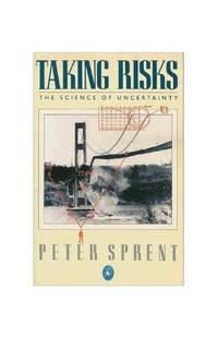 Taking Risks: The Science of Uncertainty (Pelican S.)