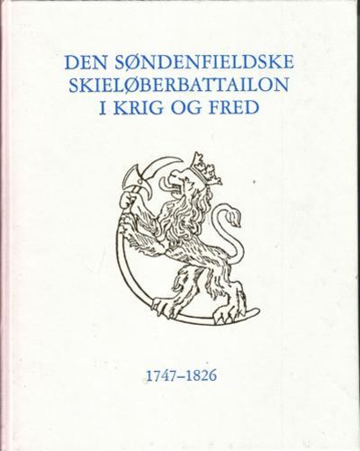 Den Søndenfieldske Skieløberbattailon i krig og…