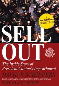 Sellout : The Inside Story of President Clinton's Impeachment