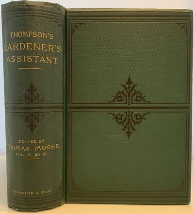 The Gardener's Assistant: Practical and Scientific. A Guide to the Formation and Management of the Kitchen, Fruit, and Flower Gardens, and the Cultivation of Vegetables, Fruits and Flowers; with Select Descriptive Lists of the Best Varieties in Each Department, And a Copious Calendar of Garden Operations; New Edition, Revised and Extended