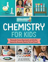 The Kitchen Pantry Scientist Chemistry for Kids: Science Experiments and Activities Inspired by...