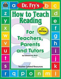 Dr. Fry&#039;s How to Teach Reading for Teachers, Parents and Tutors by Fry, Edward - 2009