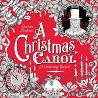 A Christmas Carol (A Colouring Classic) by Charles Dickens - 2016-10-06