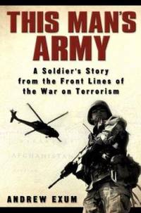 This Man's Army : A Soldier's Story from the Front Lines of the War on Terrorism