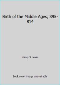 Birth of the Middle Ages, 395-814