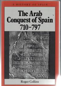 The Arab Conquest of Spain; 710 - 797