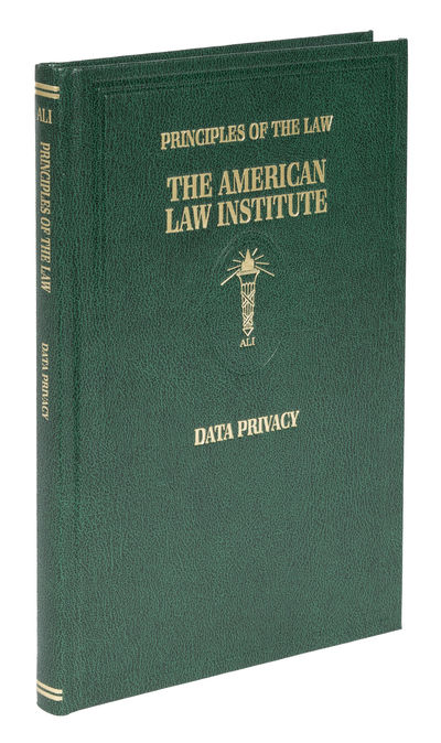 2020. Principles of the Law. Data Privacy. As Adopted and Promulagated by The American Law Institute...