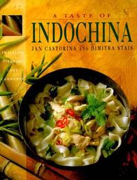 A Taste of Indochina by Jan Castorina; Dimitra Stais - 1996