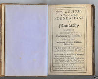 Jus Regium: or, The Just and Solid Foundations of Monarchy in General: and more especially of the Monarchy of Scotland: Manitain’d against Buchannan, Daphtali, Dolman, Milton, & c. By Sir George Mackenzie, His Majesty’s Advocate in Scotland.