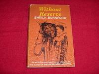 Without Reserve by Burnford, Sheila - 1969