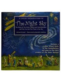 A Child&#039;s Introduction to the Night Sky: The Story of the Stars, Planets, and Constellations and How You Can Find them in the Sky by Driscoll, Michael - 2004