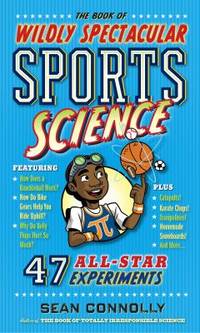 The Book of Wildly Spectacular Sports Science : 54 All-Star Experiments