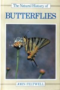 The Natural History of Butterflies by Feltwell, John