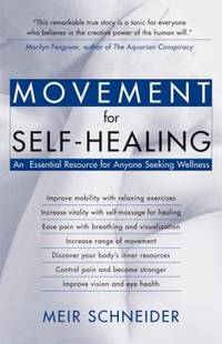 Movement for Self-Healing: An Essential Resource for Anyone Seeking Wellness