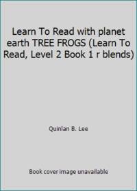 Learn To Read with planet earth TREE FROGS (Learn To Read, Level 2 Book 1 r blends)