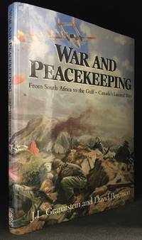 War and Peacekeeping; From South Africa to the Gulf- Canada's Limited Wars