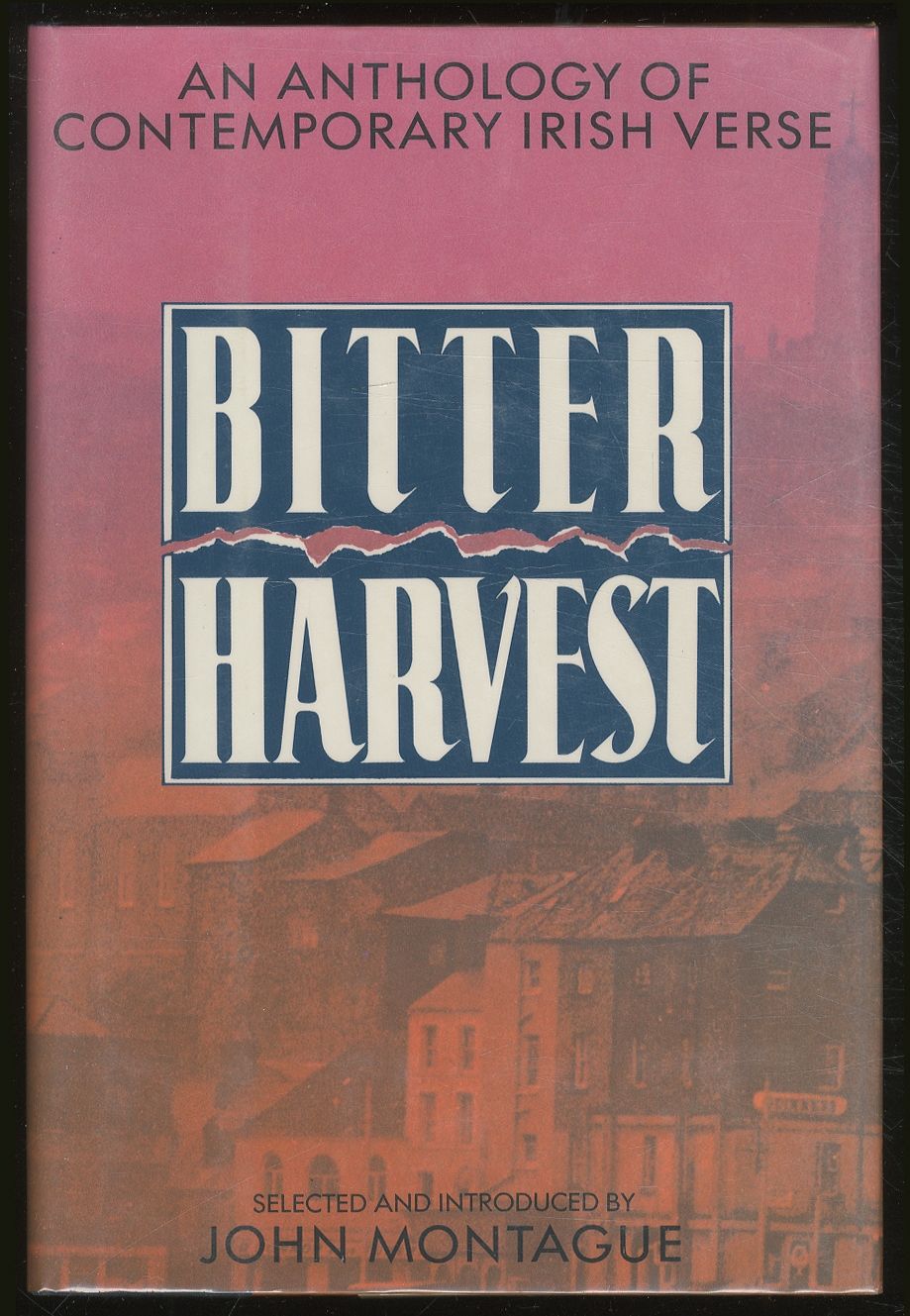 Bitter Harvest An Anthology of Contemporary Irish Verse by selected and introduced by John