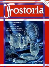 Collector's Encyclopedia of Fostoria : An Identification and Value Guide