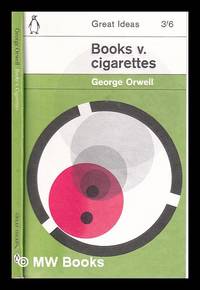 Books v. cigarettes / George Orwell