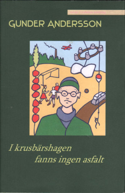 I KRUSBÄRSHAGEN FANNS INGEN ASFALT roman från en…