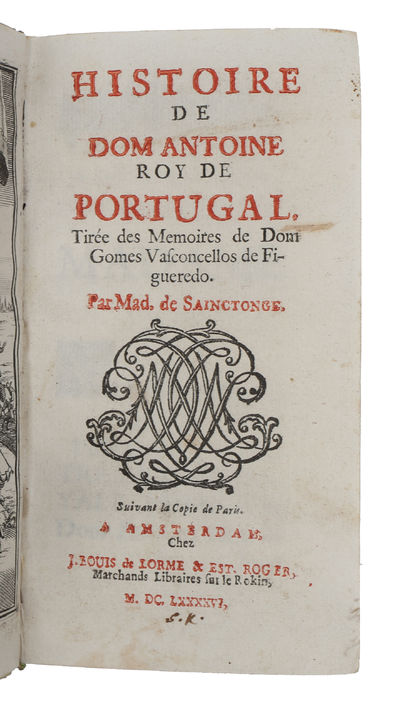 Histoire de Dom Antoine, roy de Portugal tiree des memoires de Dom Gomes Vasconcellos de Figueredo (+) Les véritables devoirs de l'Homme d'épée, particulièrement d'un Gentilhomme (+) Conseils D'Un Homme De Qualité A Sa Fille. (photo 2)
