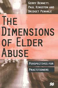 The Dimensions of Elder Abuse: Perspectives for Practitioners