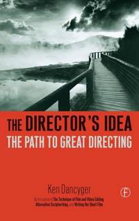 The Director's Idea: The Path to Great Directing