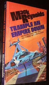 Trample an Empire Down by MacK Reynolds - Paperback - first thus - 1978 - from biblioboy (SKU: 94560)