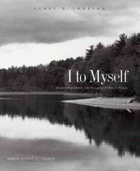 image of I to Myself: An Annotated Selection from the Journal of Henry D. Thoreau