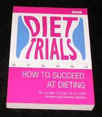 Diet Trials How to Succeed at Dieting