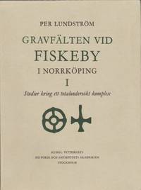 Gravfälten vid Fiskeby i Norrköping. I. Studier…