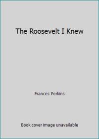 image of The Roosevelt I Knew