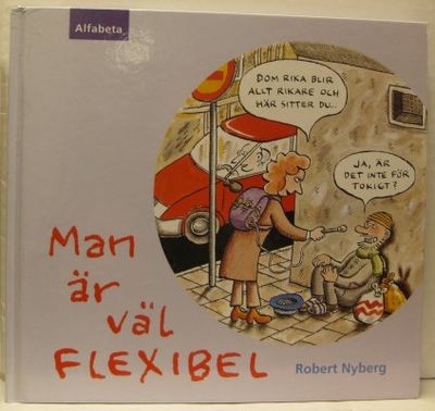 Man är väl flexibel.