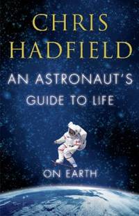 cover of An Astronaut's Guide to Life on Earth