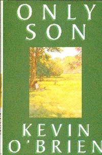 Only Son by Kevin O'Brien - First Edition, First Printing - 1997 - from Gilt Edge Books (SKU: B1684)