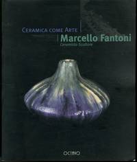 MARCELLO FANTONI, Ceramica come Arte de MARCELLO FANTONI - 2000