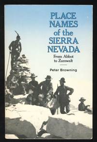 Place Names of the Sierra Nevada: From Abbot to Zumwalt