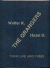 The Grangers, Walter K., Hazel D.: Their Life and Times