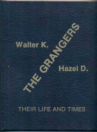 The Grangers, Walter K., Hazel D.: Their Life and Times