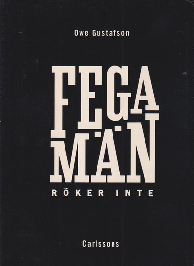 Fega män röker inte. [Utg. av] Carlssons.