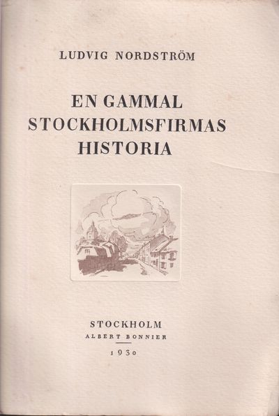 En gammal Stockholmsfirmas [Ljunglöfs] historia.…