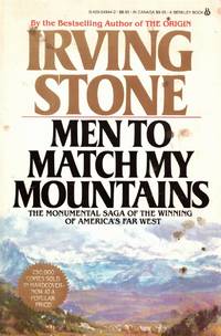Men to Match My Mountains The Opening of the Far West, 1840-1900