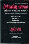 Defrauding America: A Pattern of Related Scandals Making the Godfather Saga Pale by Comparison: Dirty Secrets of the CIA and Other Government Operations