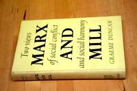 Marx and Mill : Two Views of Social Conflict and Social Harmony