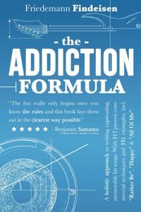 The Addiction Formula: A Holistic Approach to Writing Captivating, Memorable Hit Songs. With 317...