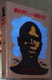 image of What Is What: The Autobiography of Valentino Achak Deng, A Novel