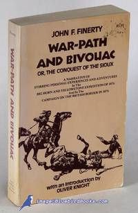 War-Path and Bivouac, or The Conquest of the Sioux