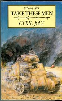 Take These Men (Echoes of War Series) by Joly, Cyril - 1985