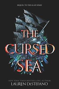 The Cursed Sea: A YA Fantasy Sequel Where a Princess Fights Evil, War, and Deadly Family Secrets:...