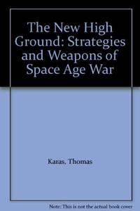 The New High Ground: Strategies and Weapons of Space Age War by Thomas Karas - Paperback - from World of Books Ltd (SKU: GOR005132422)